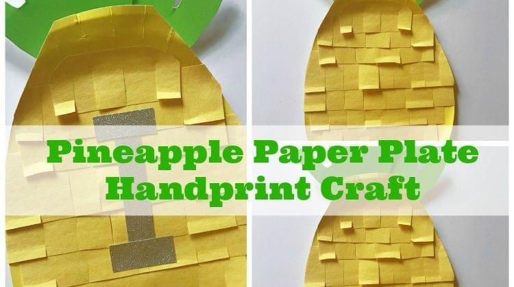 Make These Fun Handprint Pineapple Crafts Kids Will Love