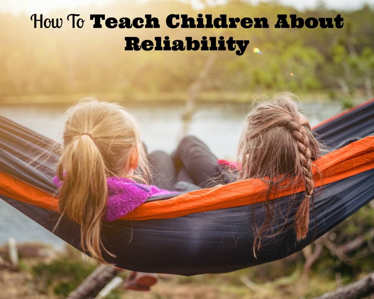 teach children about reliability