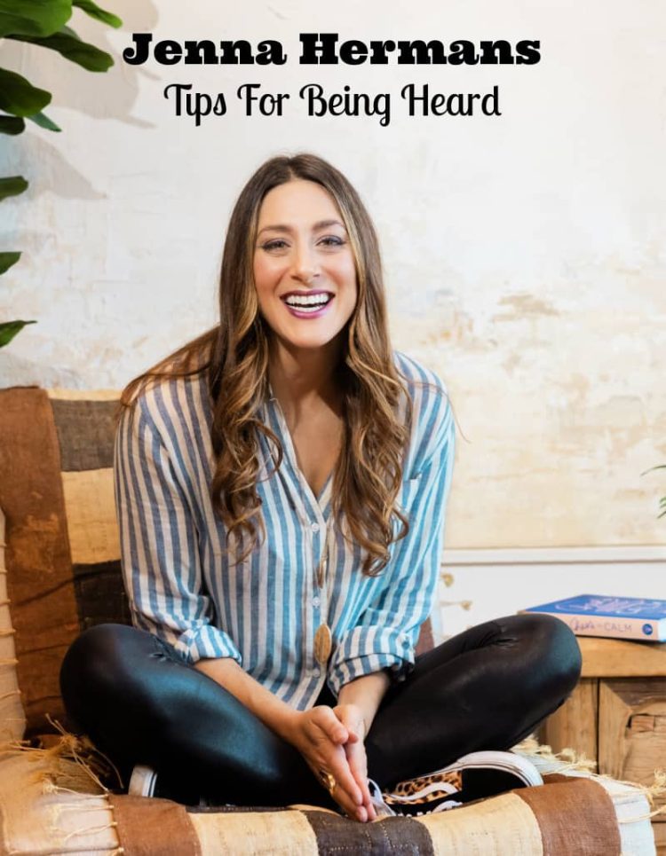 Jenna Hermans, tips for being heard