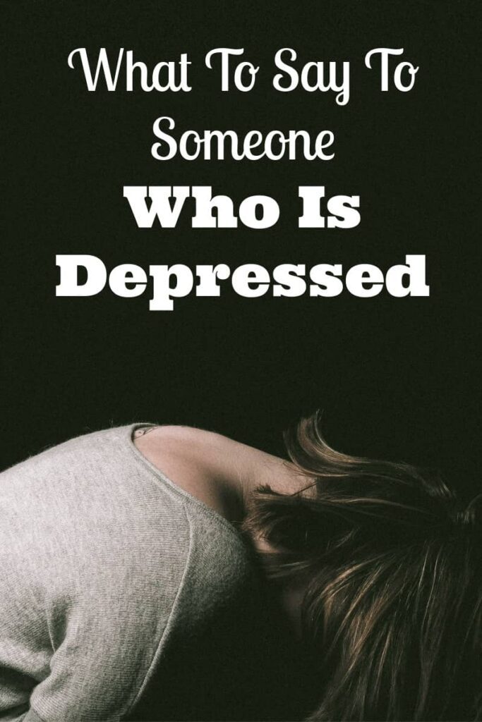 what to say to someone who is depressed